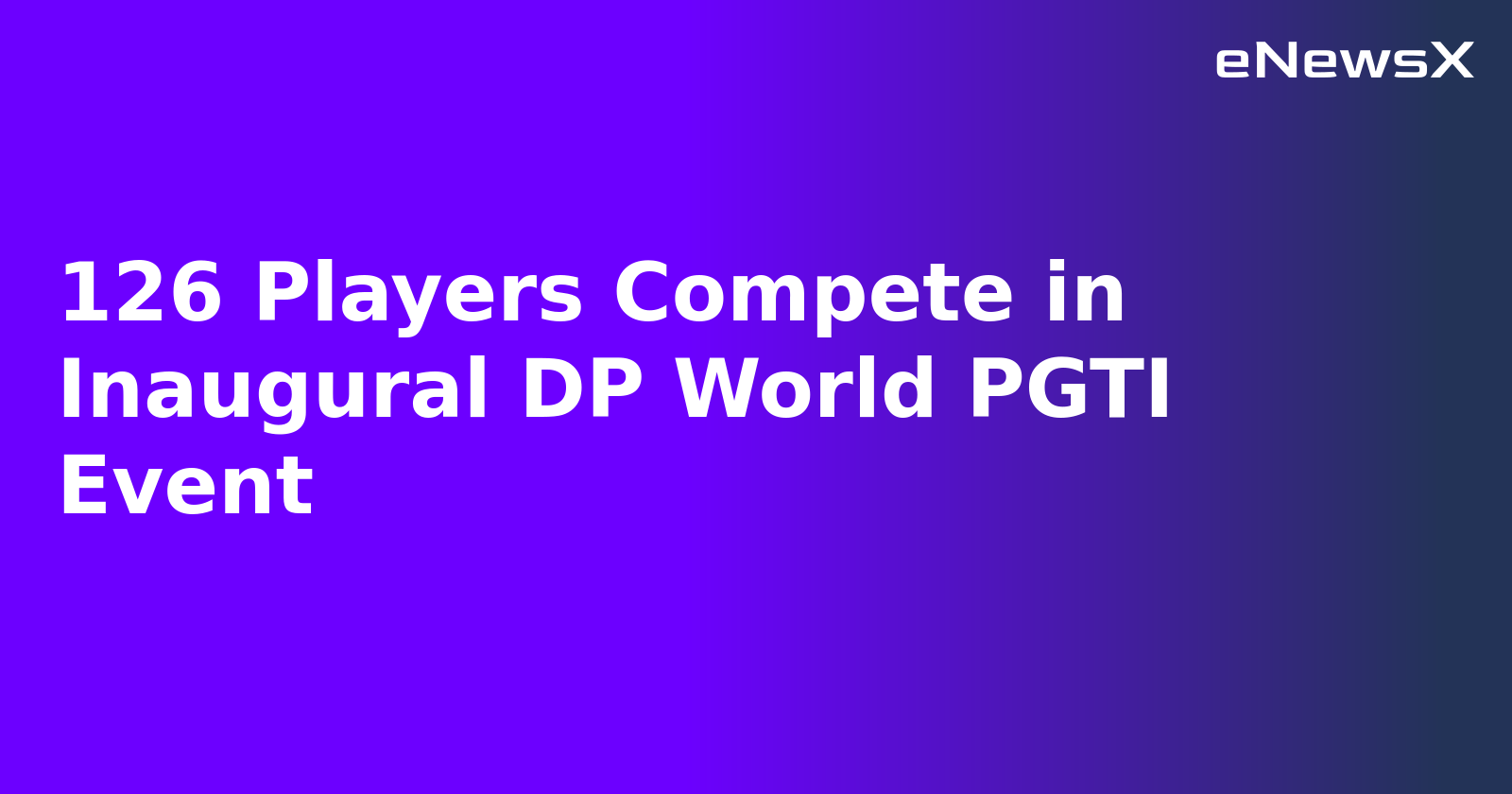 126 Players Compete in Inaugural DP World PGTI Event