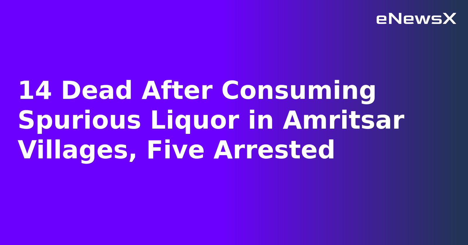 14 Dead After Consuming Spurious Liquor in Amritsar Villages, Five Arrested.webp