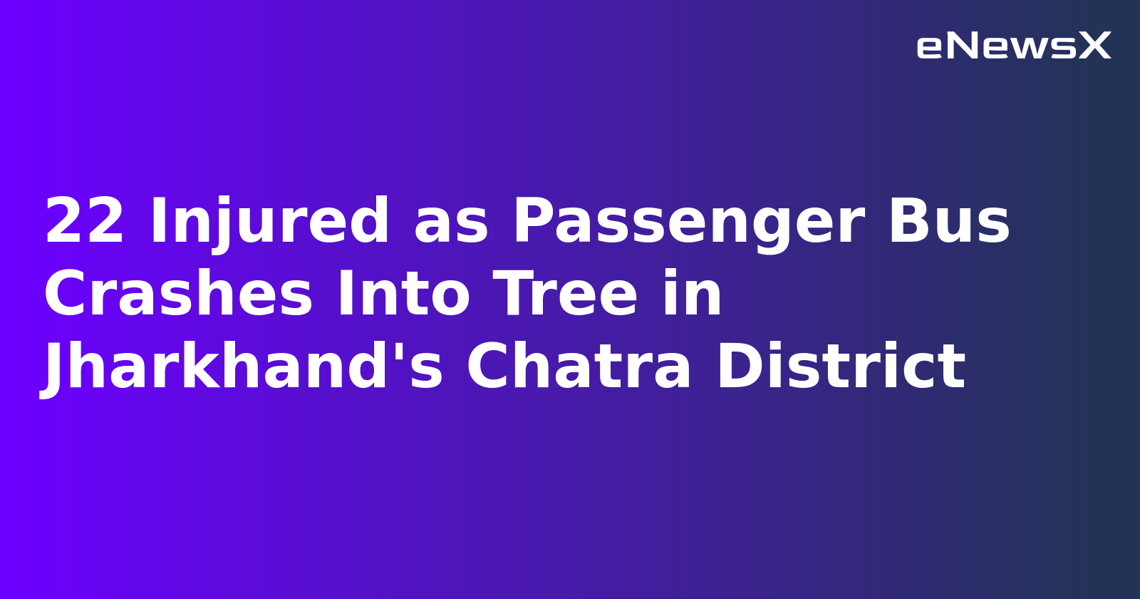 22 Injured as Passenger Bus Crashes Into Tree in Jharkhand's Chatra District