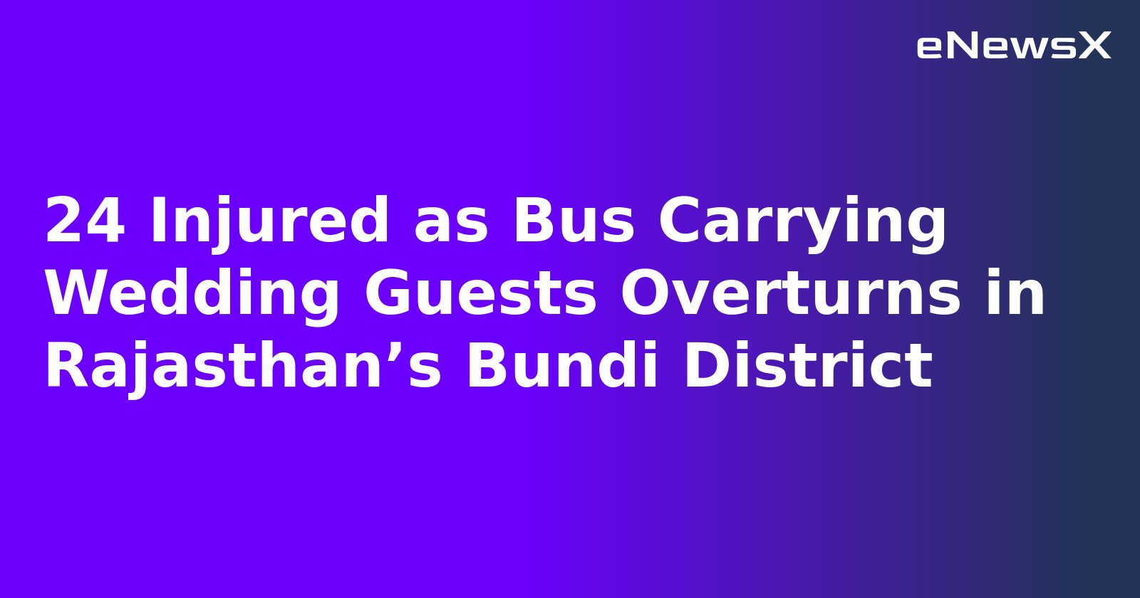 24 Injured as Bus Carrying Wedding Guests Overturns in Rajasthan’s Bundi District