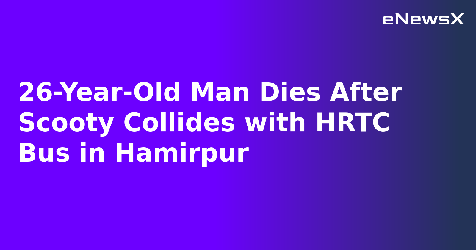 26-Year-Old Man Dies After Scooty Collides with HRTC Bus in Hamirpur