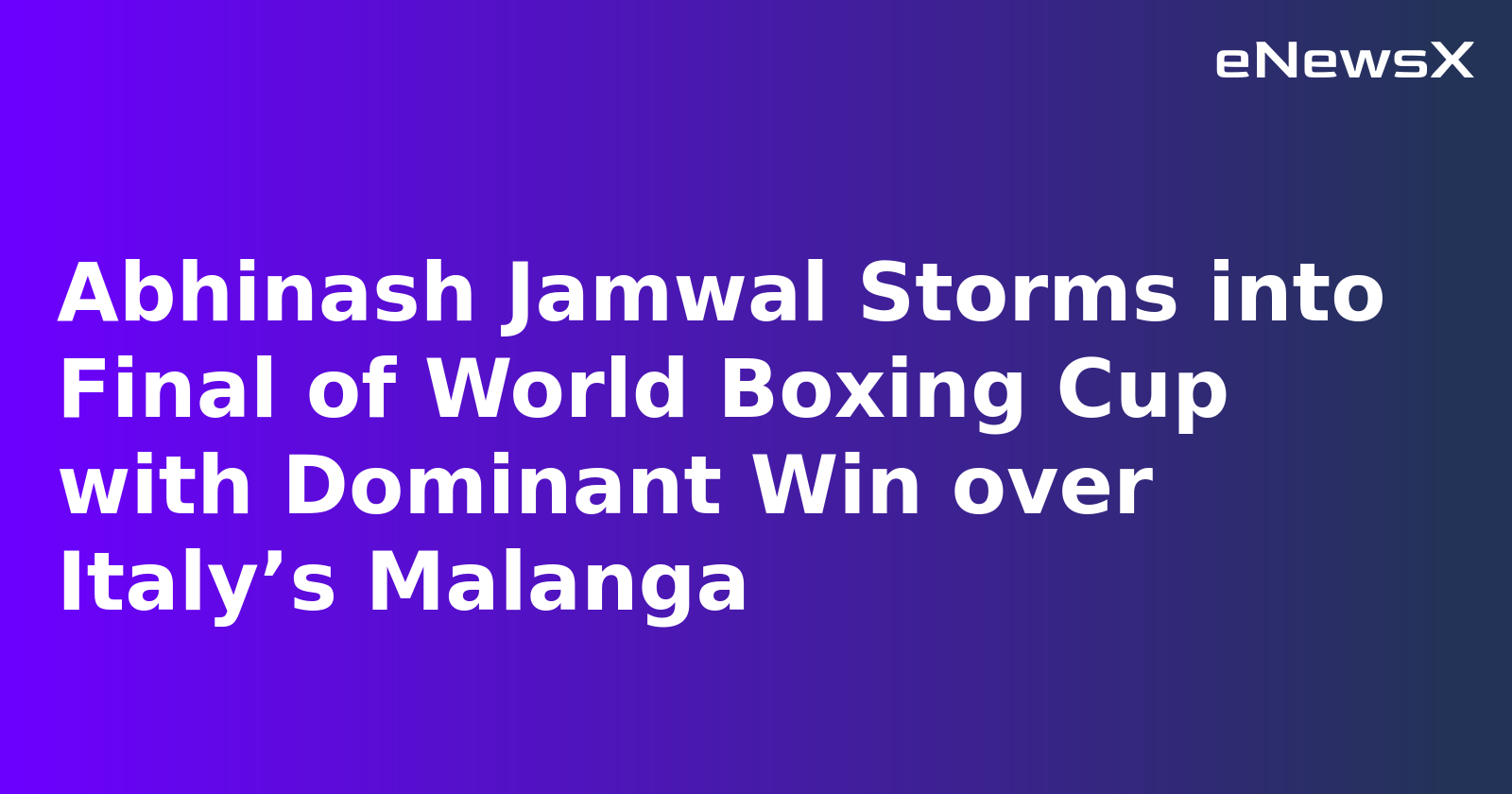 Abhinash Jamwal Storms into Final of World Boxing Cup with Dominant Win over Italy’s Malanga
