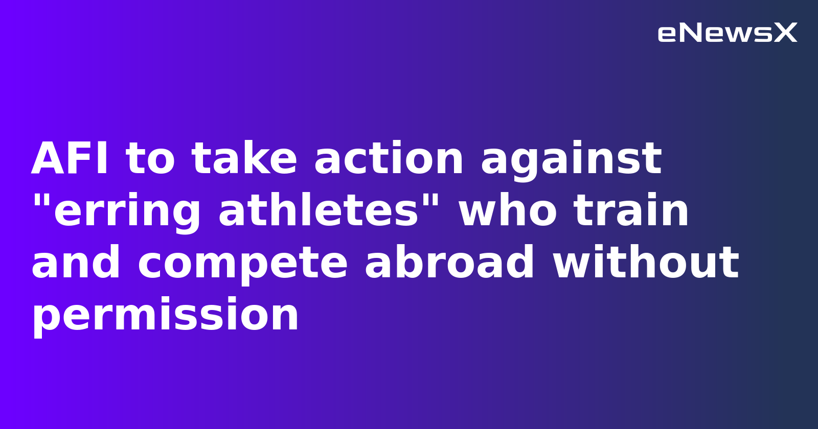 AFI Warns of Disciplinary Action Against Athletes Competing Abroad Without Permission