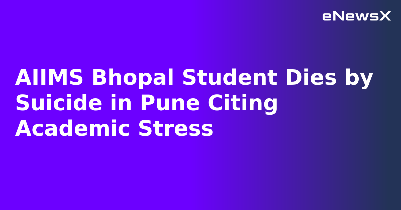 AIIMS Bhopal Student Dies by Suicide in Pune Citing Academic Stress.webp