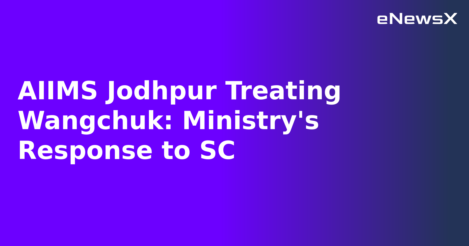 AIIMS Jodhpur Treating Wangchuk: Ministry's Response to SC.webp