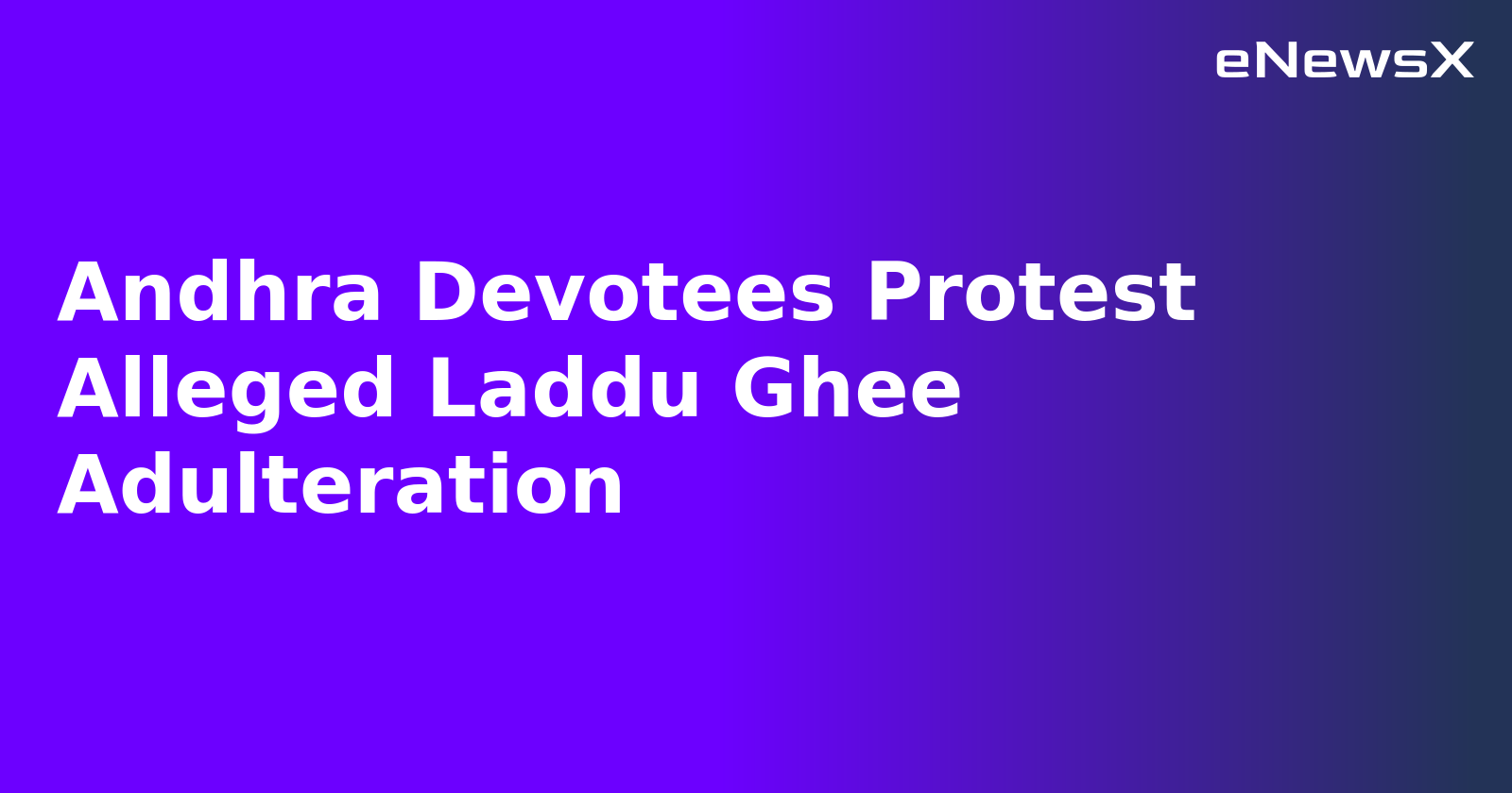 Andhra Devotees Protest Alleged Laddu Ghee Adulteration