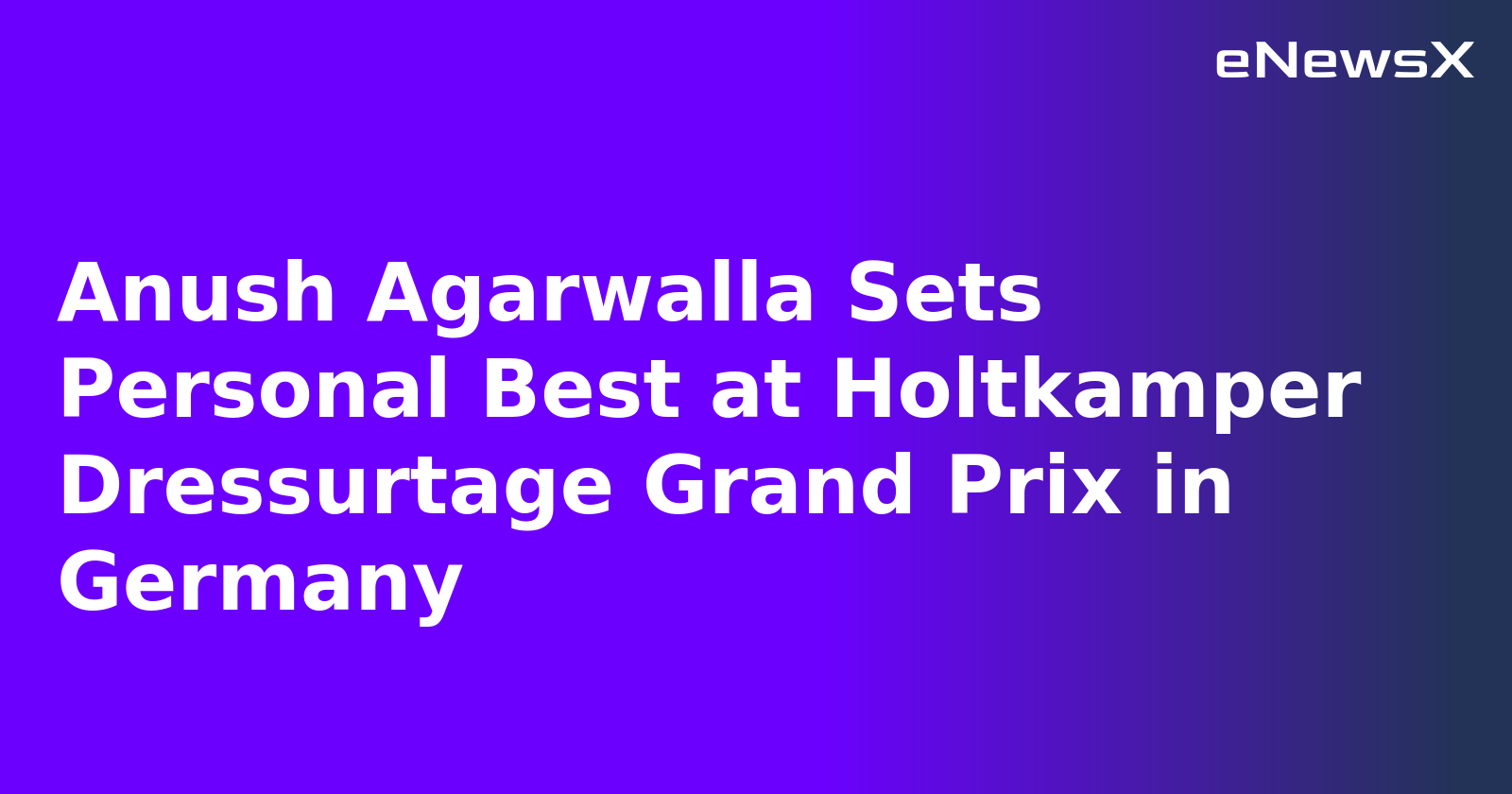Anush Agarwalla Sets Personal Best at Holtkamper Dressurtage Grand Prix in Germany.webp