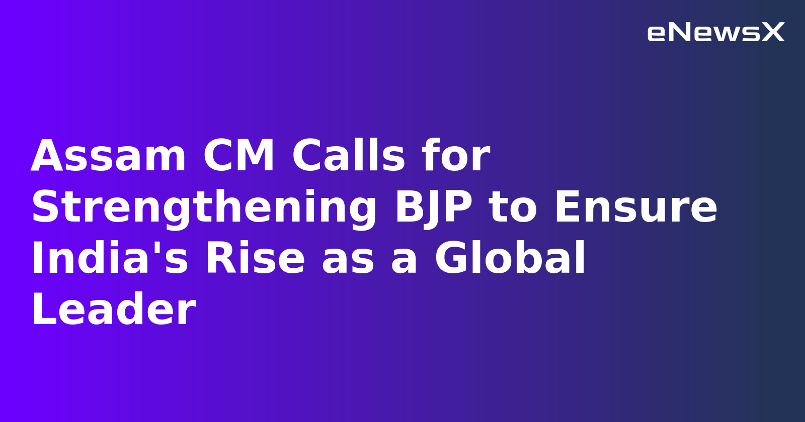 Weakening BJP Means Hindering India's Global Ascent: Himanta Biswa Sarma on Party Foundation Day