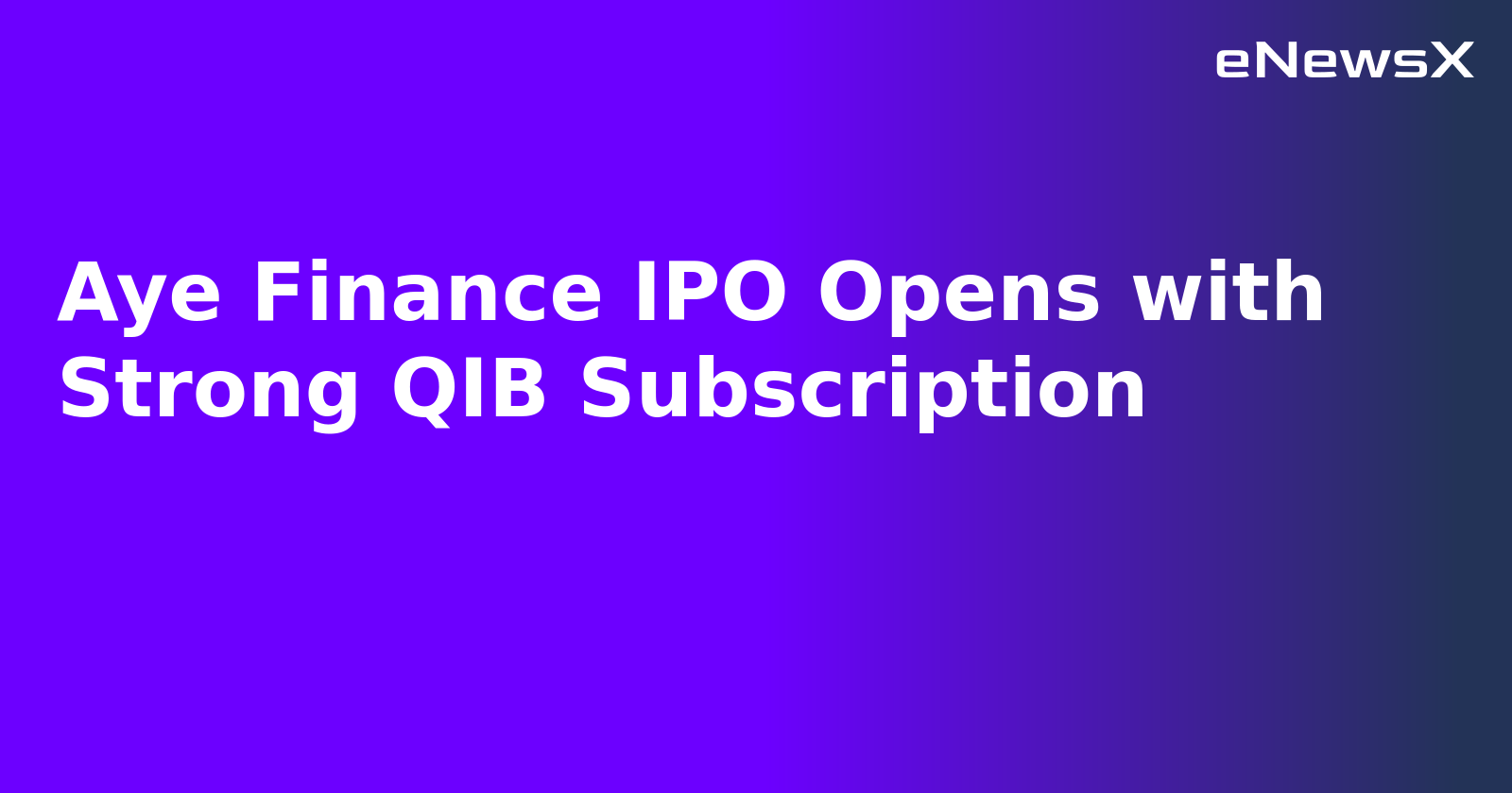 Aye Finance IPO Opens with Strong QIB Subscription