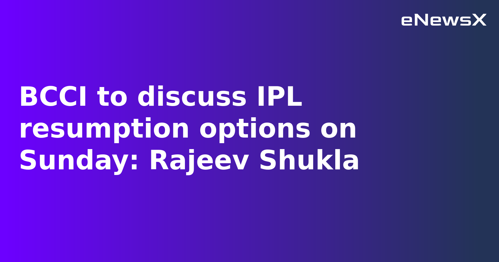 BCCI to Discuss IPL Rescheduling After India-Pakistan Ceasefire, Confirms Rajeev Shukla