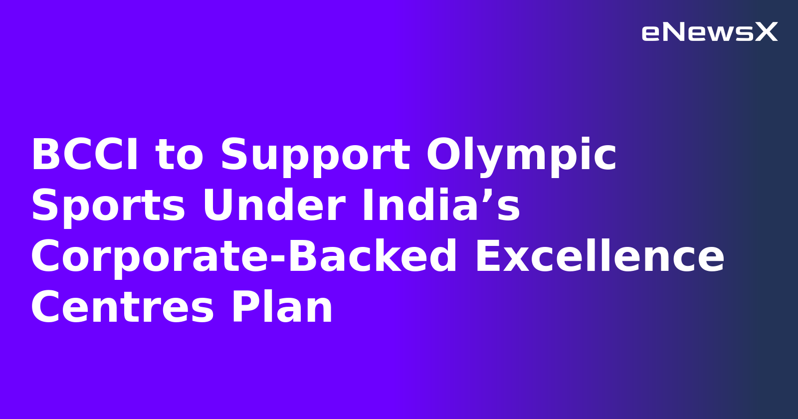 BCCI to Support Olympic Sports Under India’s Corporate-Backed Excellence Centres Plan