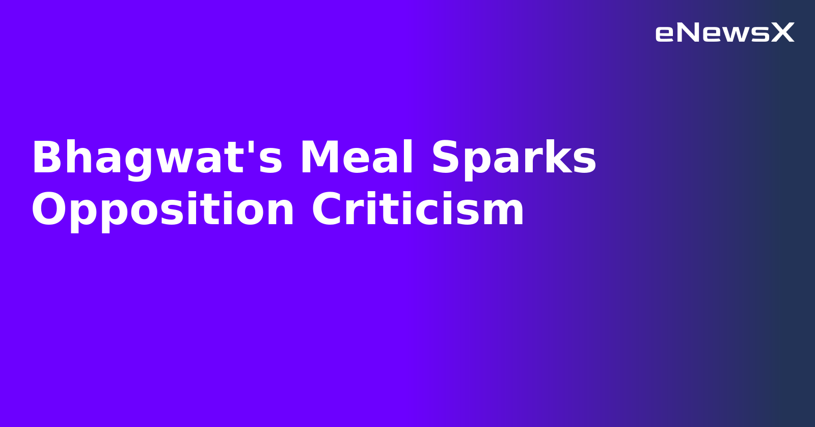 Bhagwat's Meal Sparks Opposition Criticism.webp