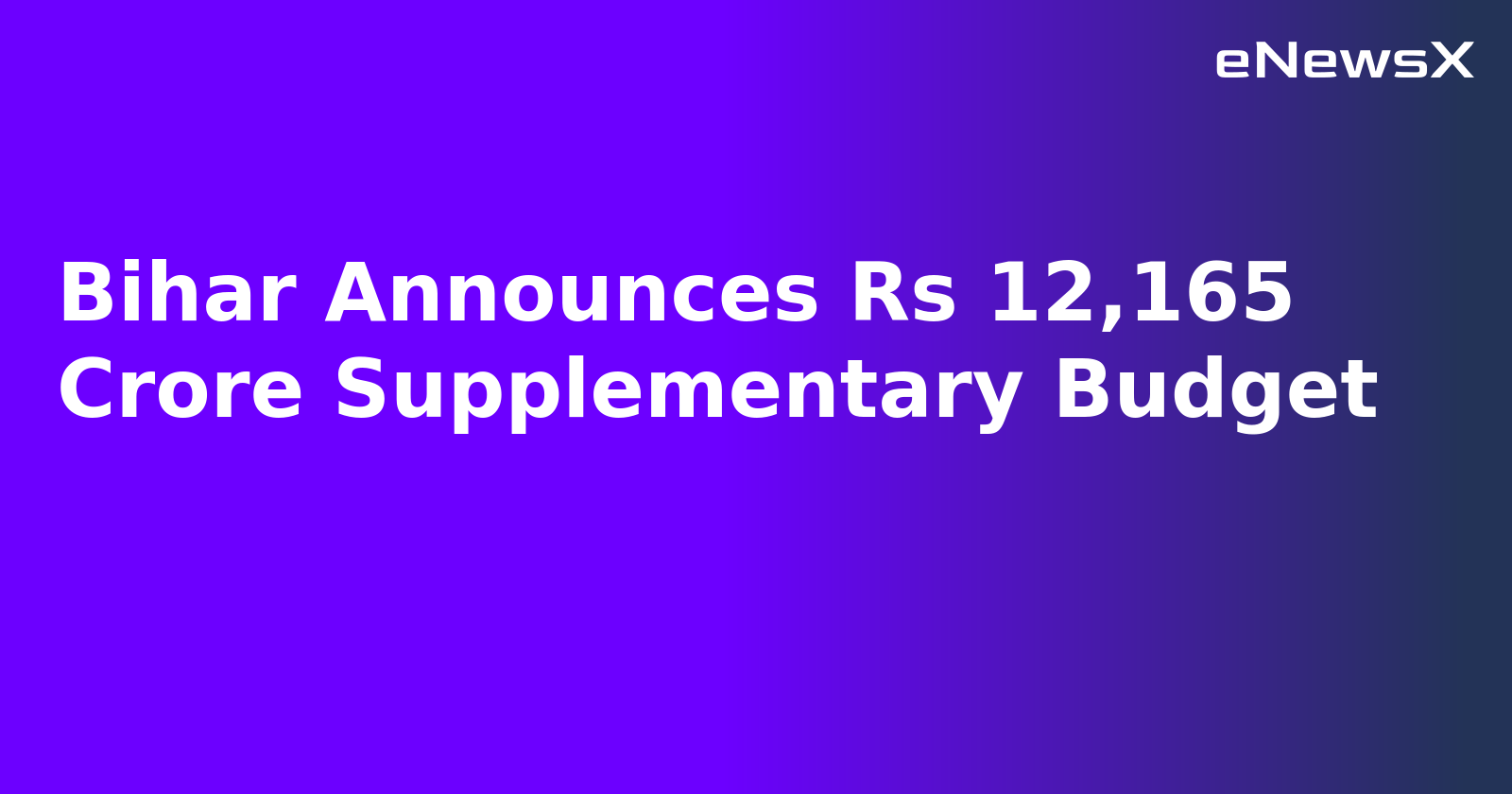 Bihar Announces Rs 12,165 Crore Supplementary Budget