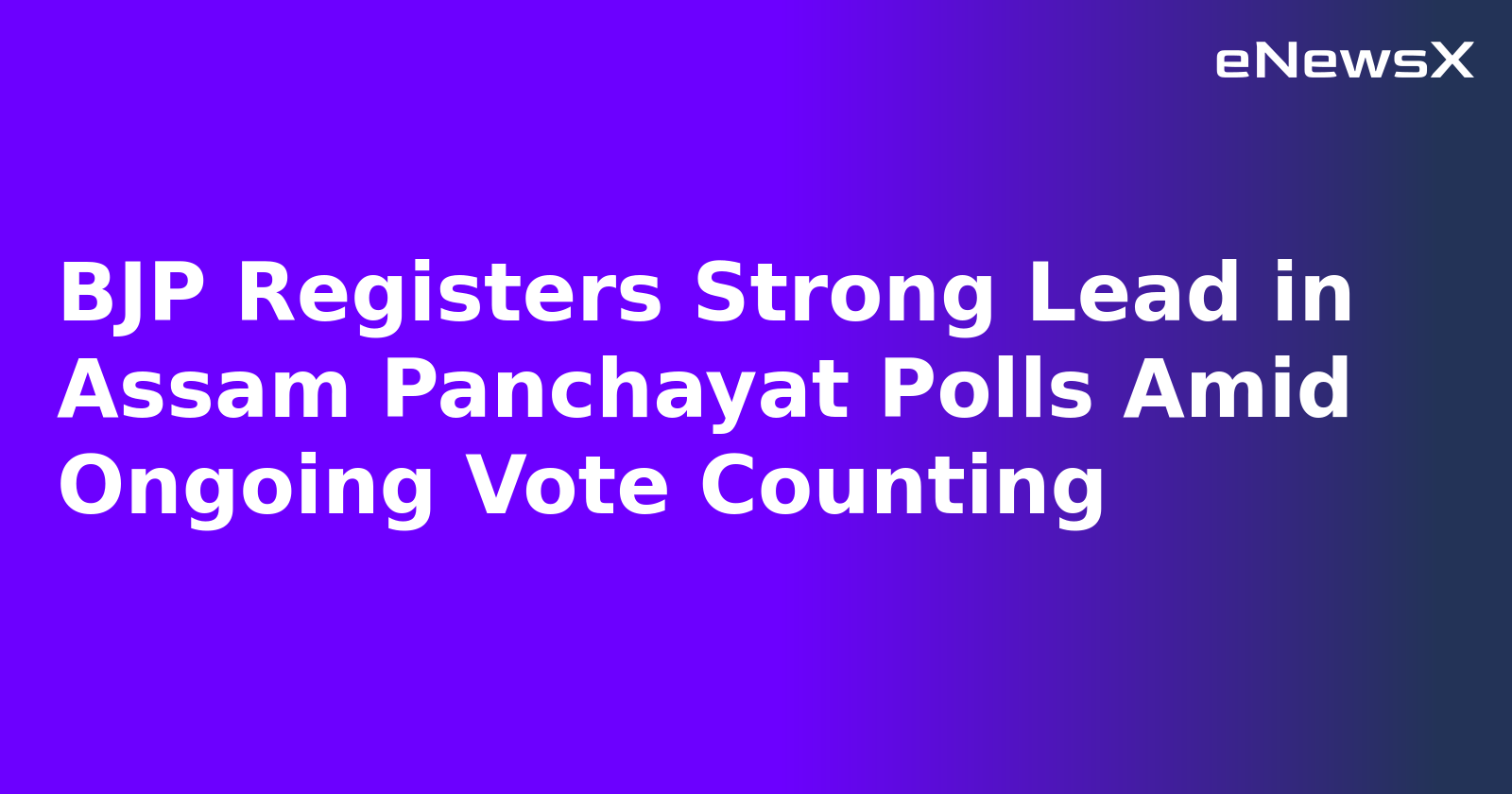 BJP Registers Strong Lead in Assam Panchayat Polls Amid Ongoing Vote Counting.webp
