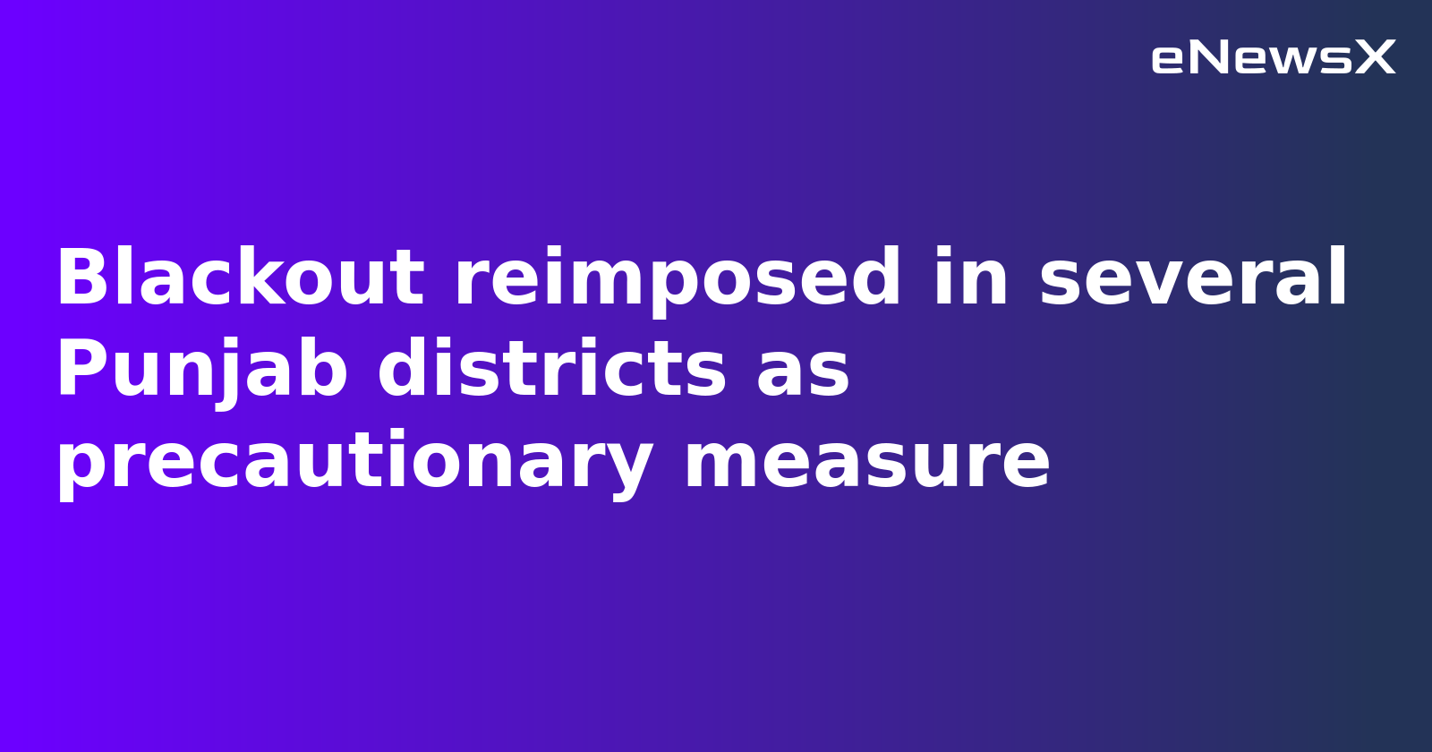 Blackout reimposed in several Punjab districts as precautionary measure.webp
