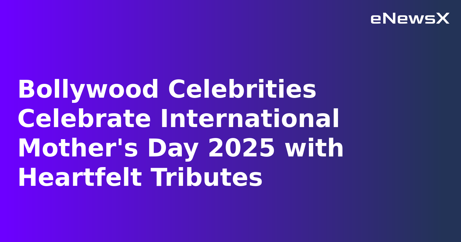 Bollywood Celebrities Celebrate International Mother's Day 2025 with Heartfelt Tributes.webp
