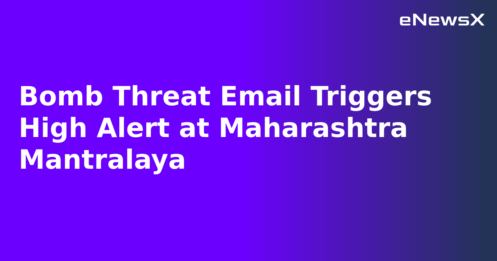 Bomb Threat Email Triggers High Alert at Maharashtra Mantralaya.webp