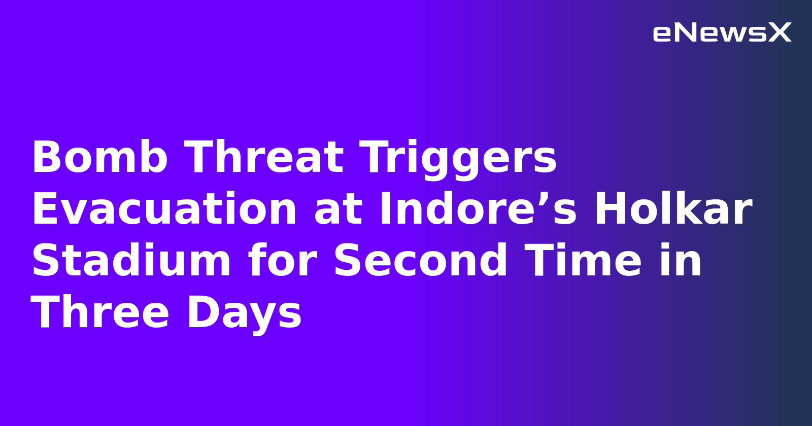 Bomb Threat Triggers Evacuation at Indore’s Holkar Stadium for Second Time in Three Days