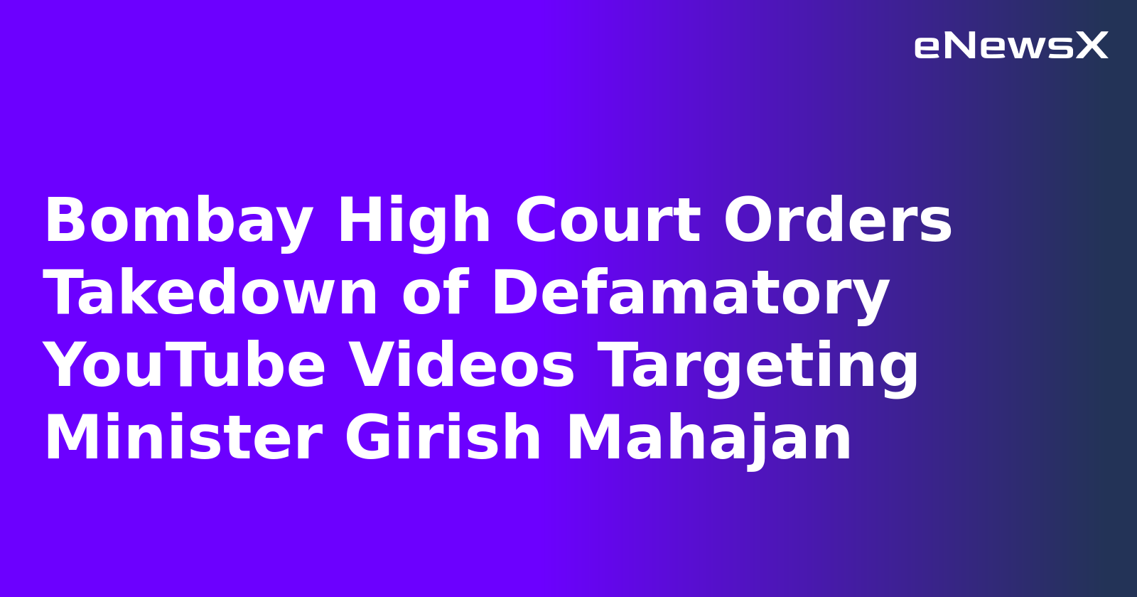 Bombay High Court Orders Takedown of Defamatory YouTube Videos Targeting Minister Girish Mahajan