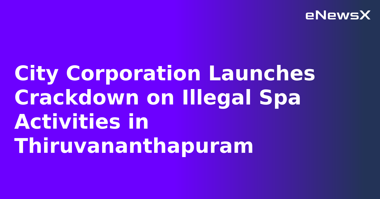 City Corporation Launches Crackdown on Illegal Spa Activities in Thiruvananthapuram.webp