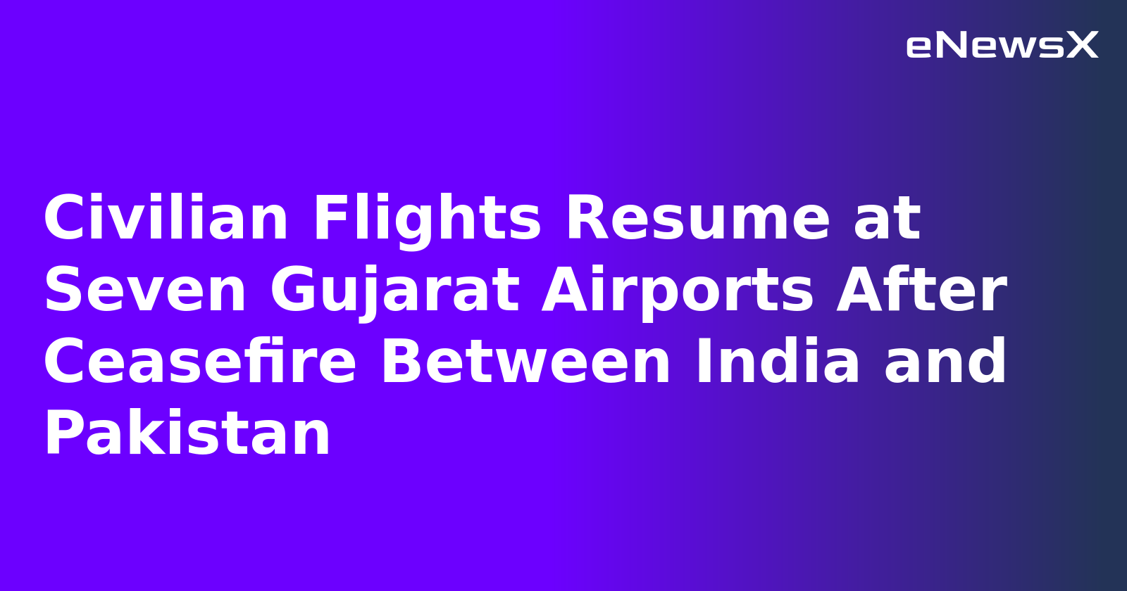 Civilian Flights Resume at Seven Gujarat Airports After Ceasefire Between India and Pakistan.webp