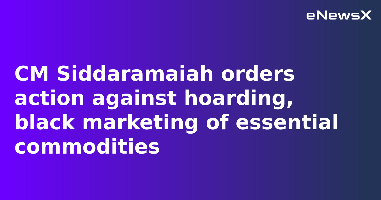 Karnataka CM Siddaramaiah Orders Crackdown on Hoarding, Communal Misinformation Amid Crisis