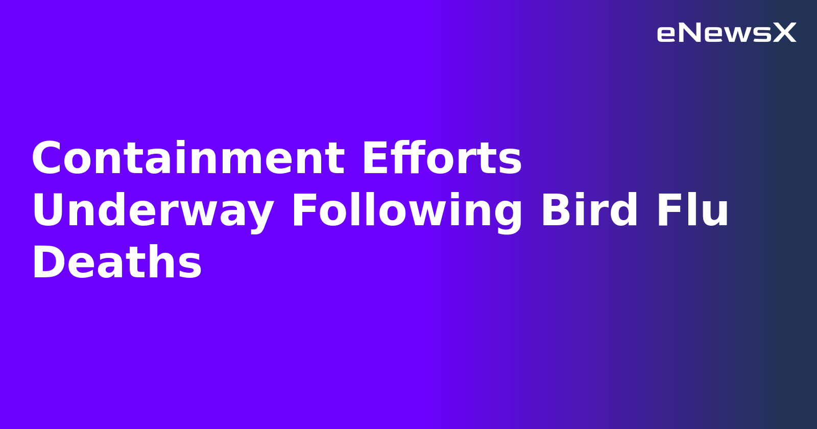 Containment Efforts Underway Following Bird Flu Deaths