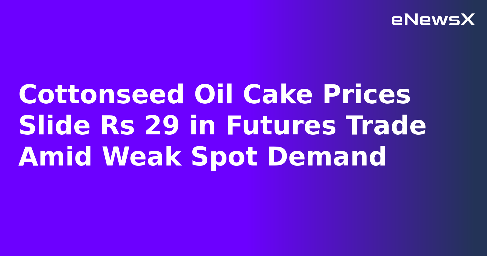 Cottonseed Oil Cake Prices Slide Rs 29 in Futures Trade Amid Weak Spot Demand