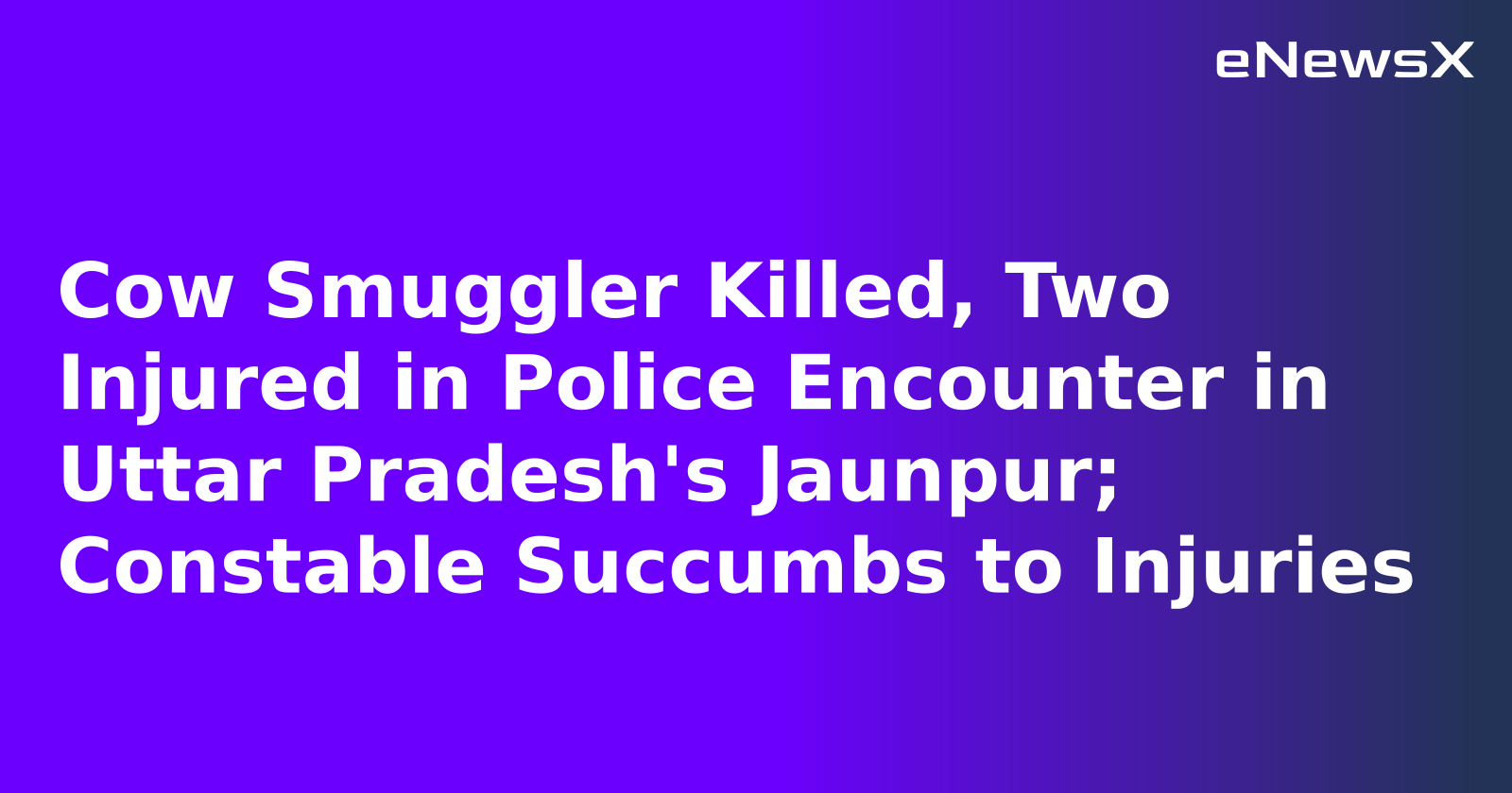 Cow Smuggler Killed, Two Injured in Police Encounter in Uttar Pradesh's Jaunpur; Constable Succumbs to Injuries