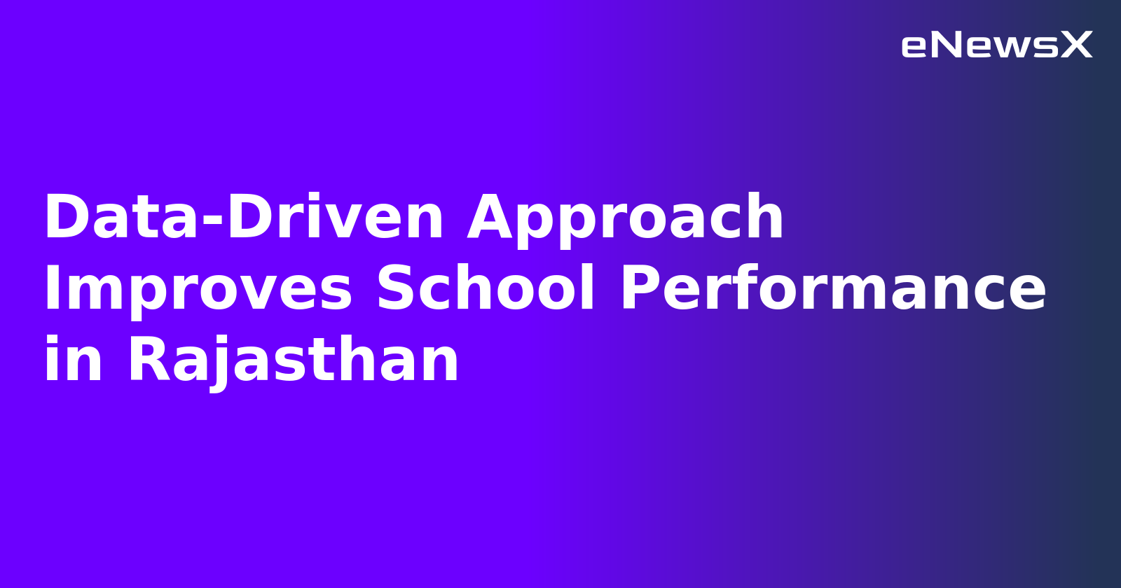 Data-Driven Approach Improves School Performance in Rajasthan