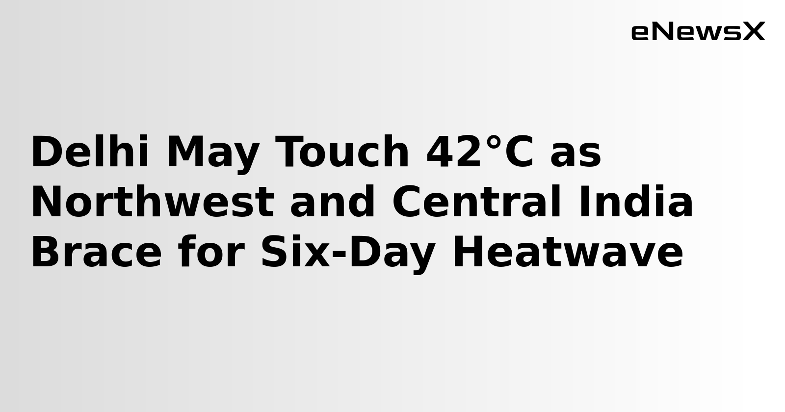 Severe Heatwave Alert for Northwest India: IMD Predicts Soaring Temperatures Across Regions