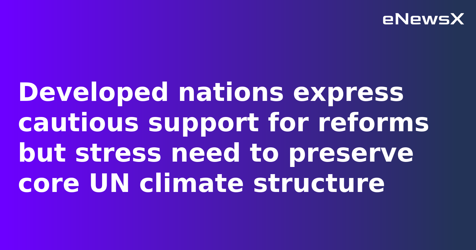 Brazil's Proposal for Climate Change Council Under UNFCCC Draws Mixed Reactions from Europe