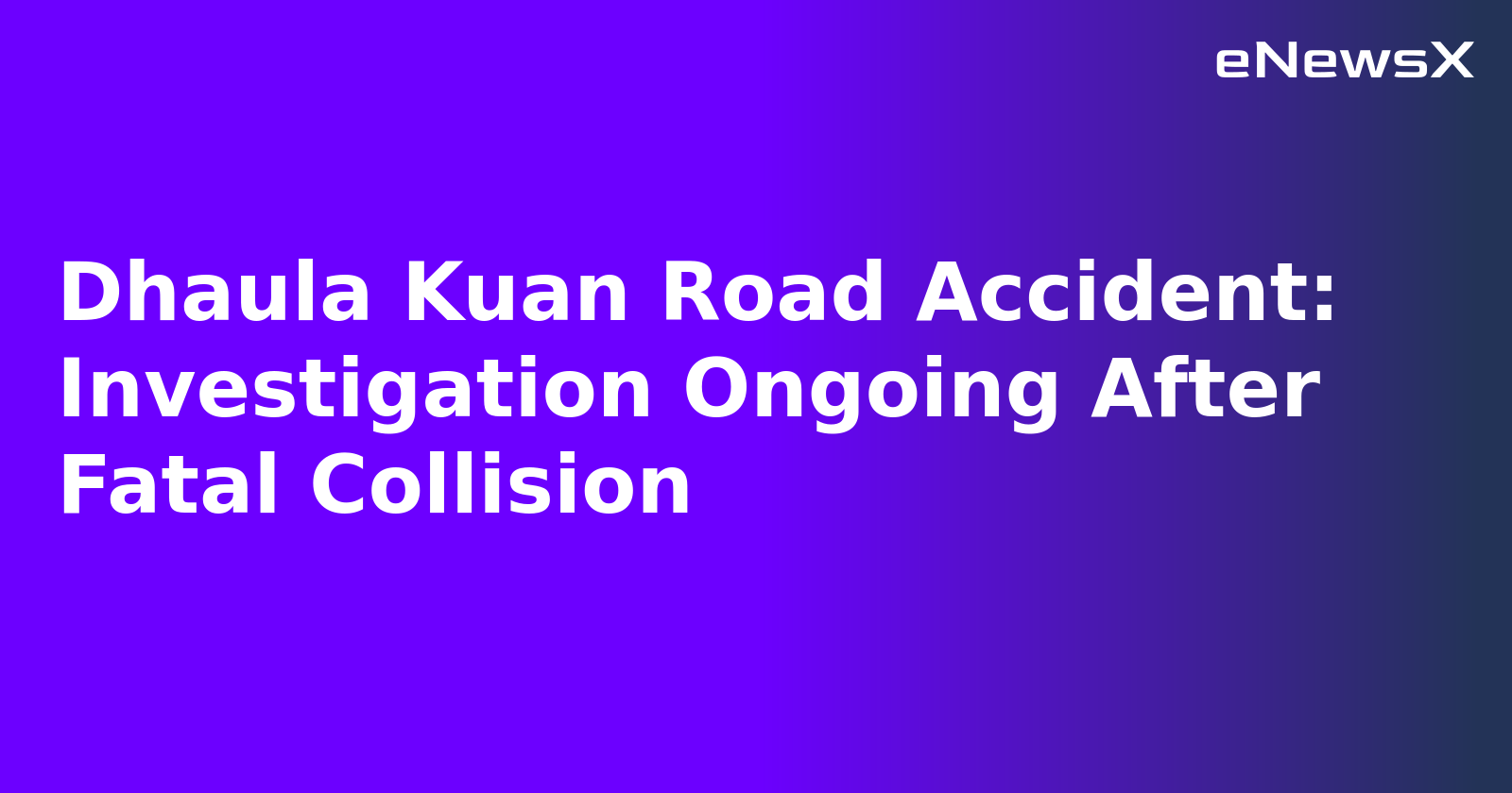 Dhaula Kuan Road Accident: Investigation Ongoing After Fatal Collision