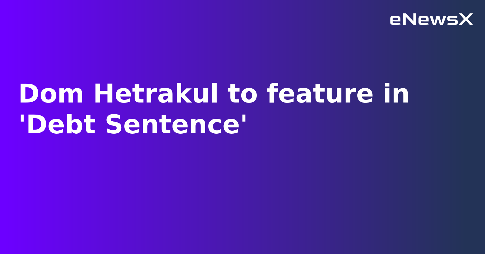 Dom Hetrakul to Star as Villain in Thai Crime-Horror Film Debt Sentence