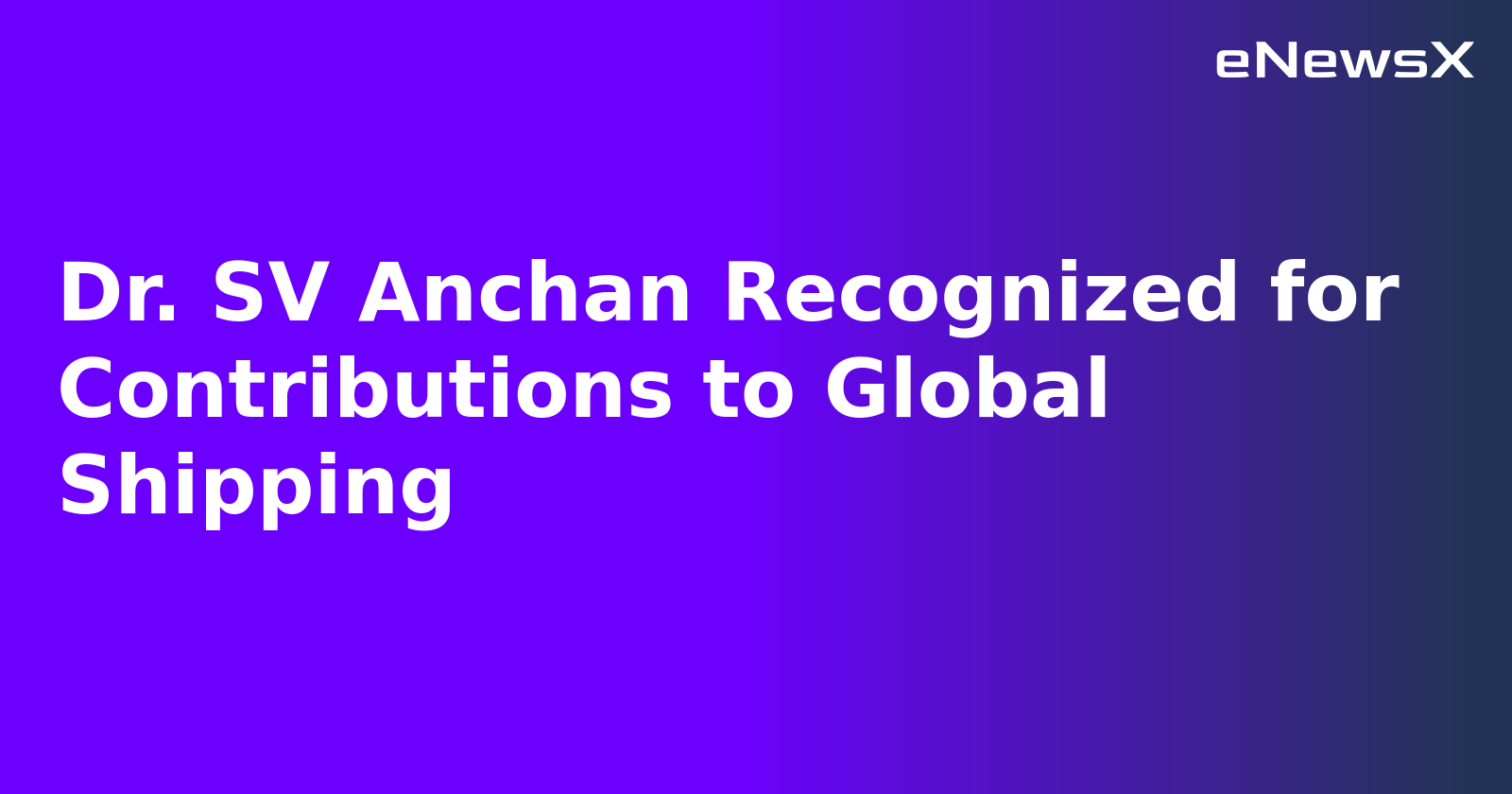 Dr. SV Anchan Recognized for Contributions to Global Shipping