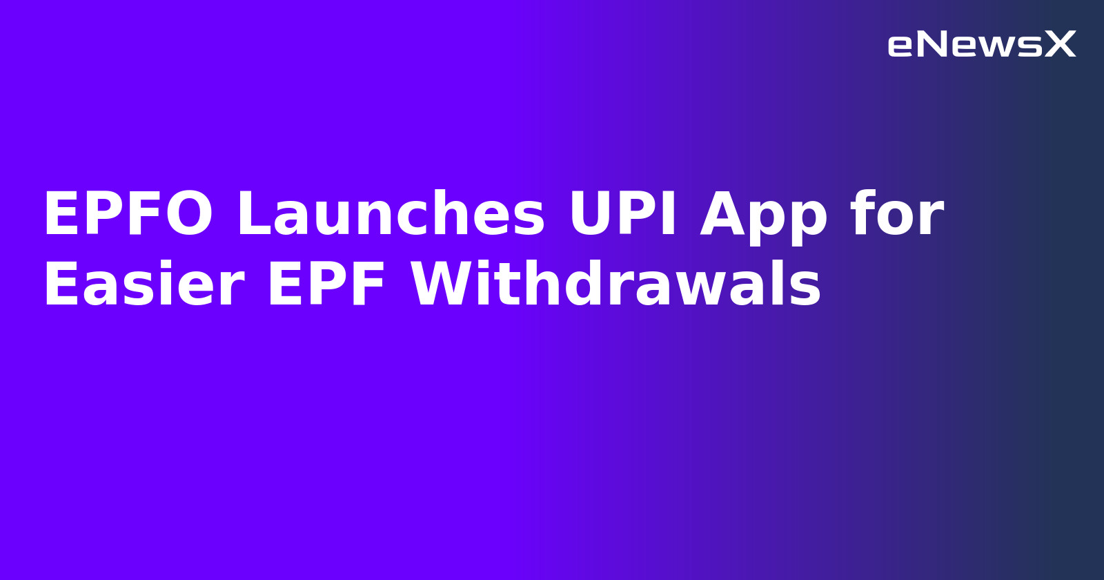 EPFO Launches UPI App for Easier EPF Withdrawals.webp