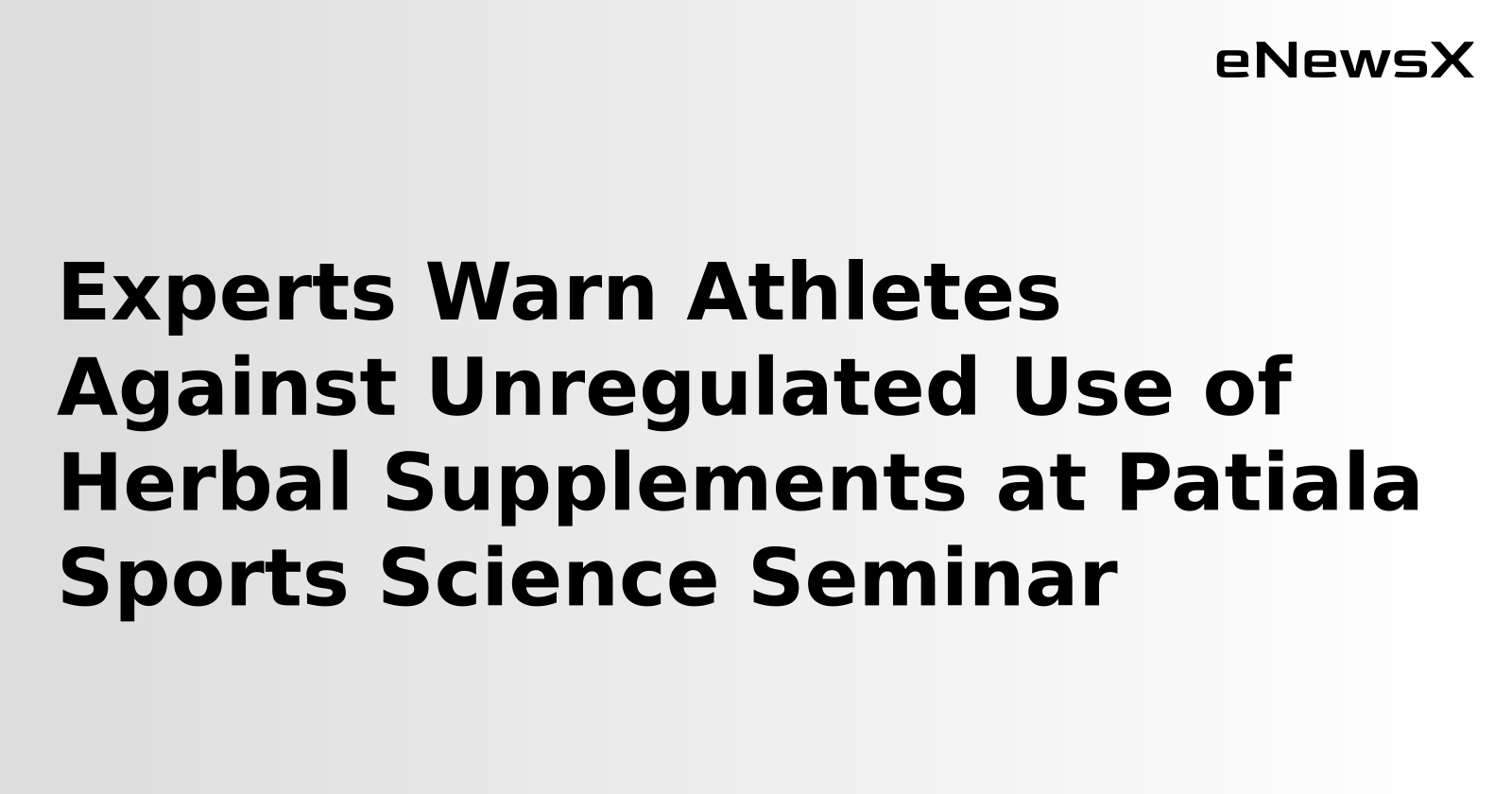 Experts Warn Athletes Against Unregulated Use of Herbal Supplements at Patiala Sports Science Seminar