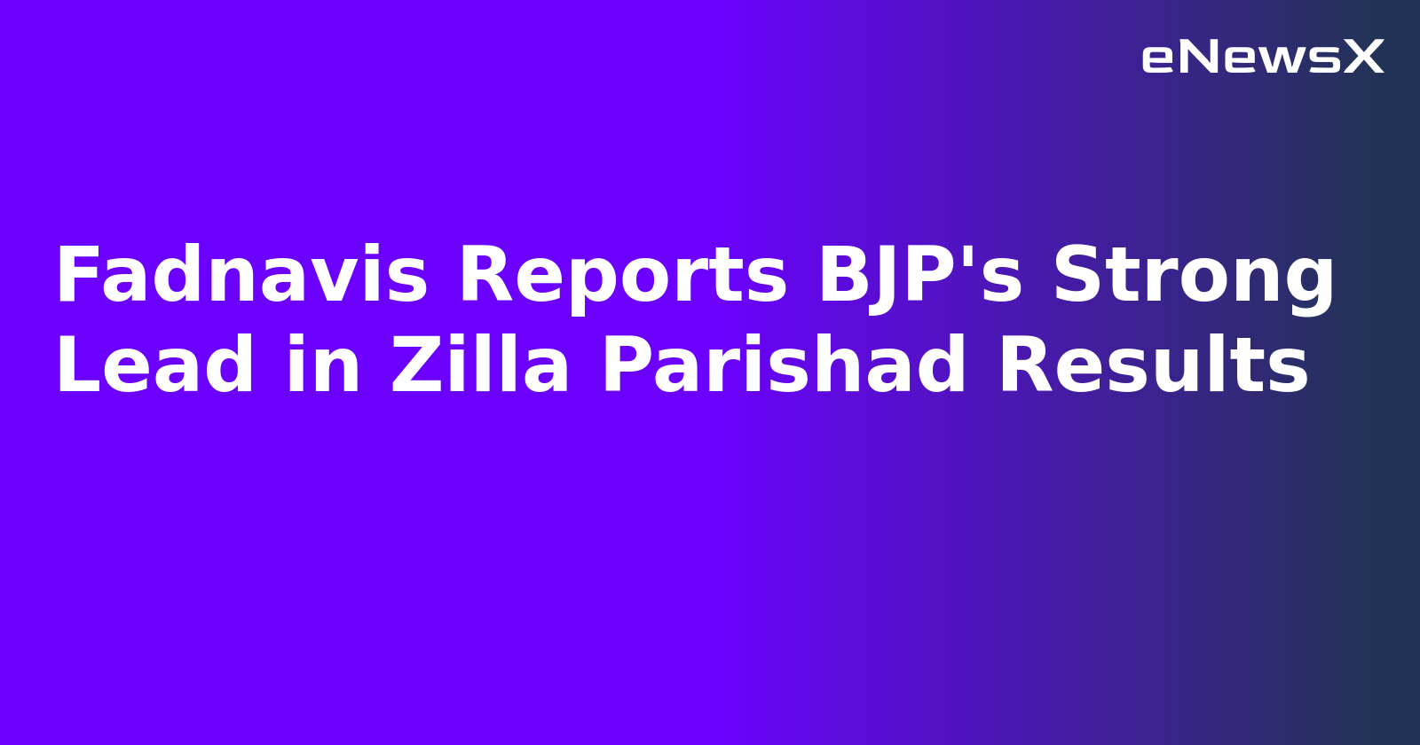 Fadnavis Reports BJP's Strong Lead in Zilla Parishad Results
