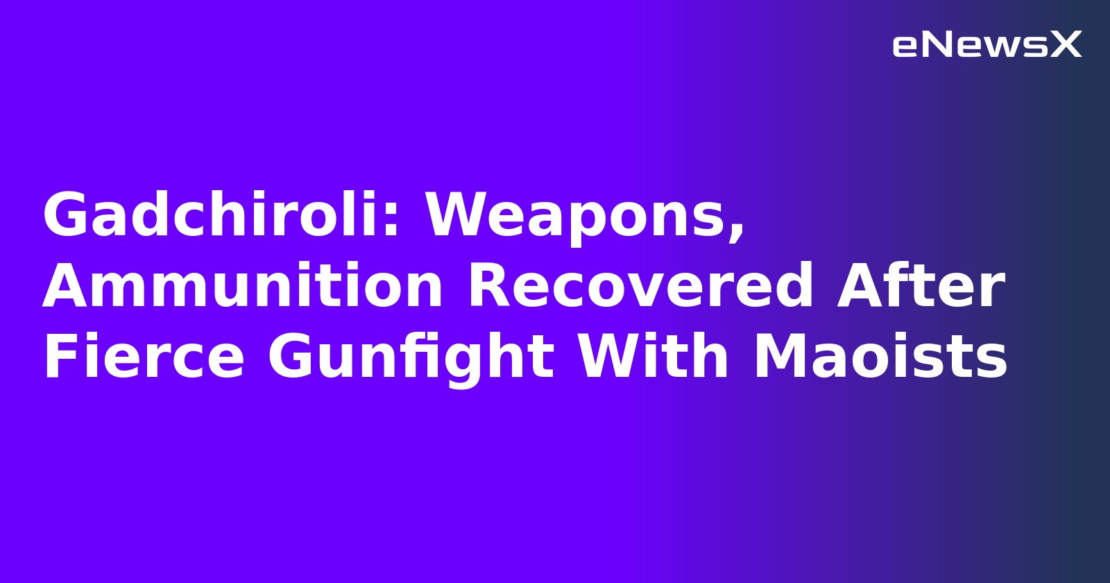 Gadchiroli: Weapons, Ammunition Recovered After Fierce Gunfight With Maoists