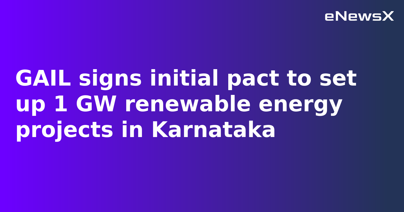 GAIL Signs MoU with Karnataka to Develop 1 GW Renewable Energy Projects