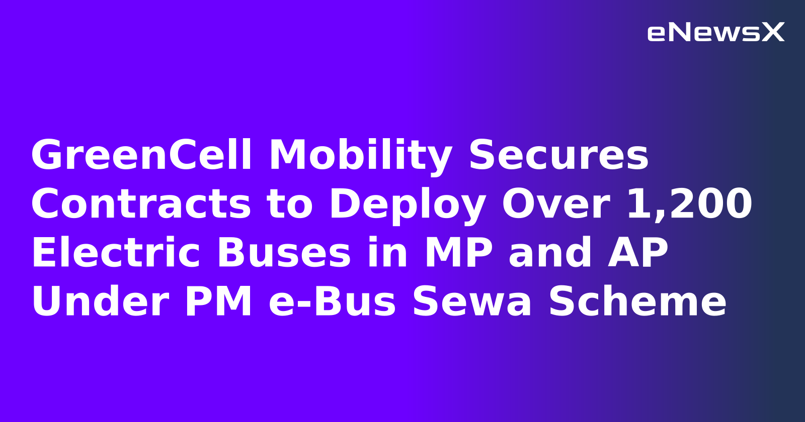 GreenCell Mobility Secures Contracts to Deploy Over 1,200 Electric Buses in MP and AP Under PM e-Bus Sewa Scheme