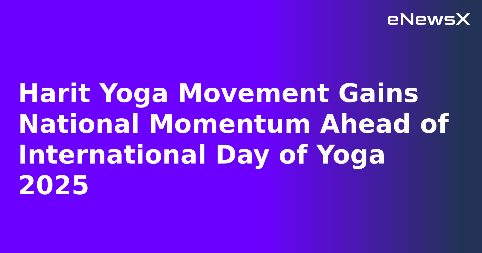 Harit Yoga Gains National Momentum Ahead of International Day of Yoga