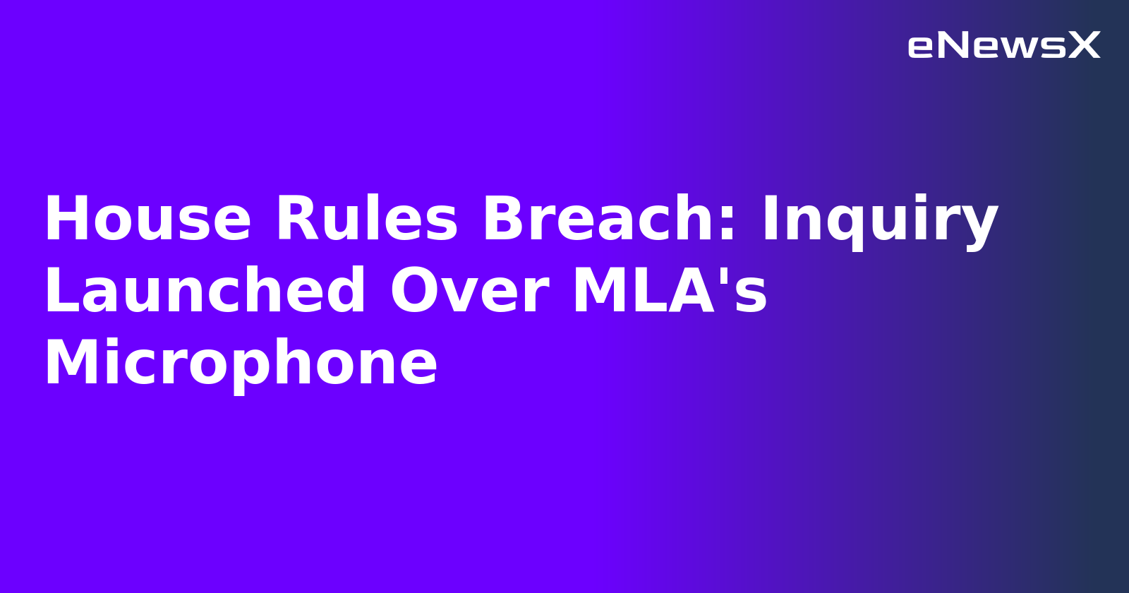 House Rules Breach: Inquiry Launched Over MLA's Microphone.webp
