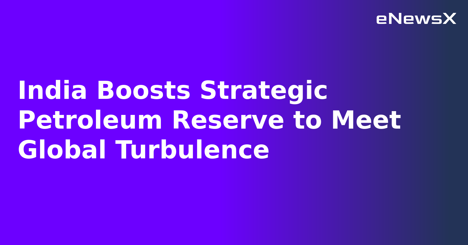 India Boosts Strategic Petroleum Reserve to Meet Global Turbulence.webp
