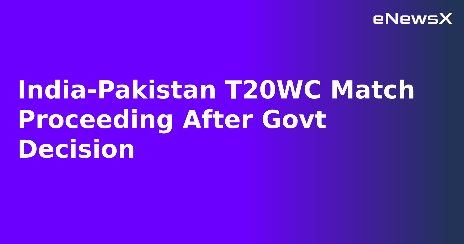 India-Pakistan T20WC Match Proceeding After Govt Decision