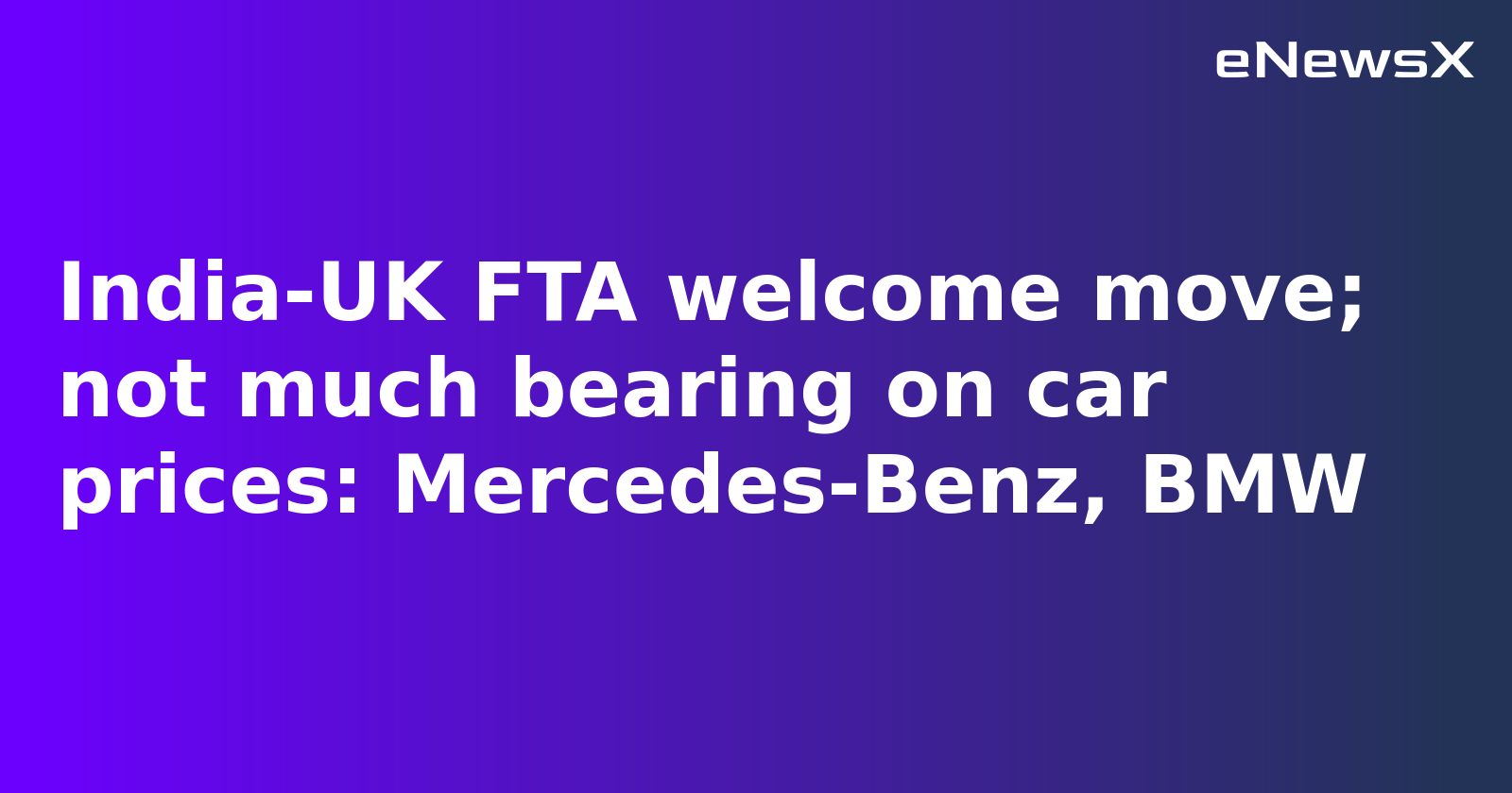 Mercedes-Benz and BMW Welcome India-UK FTA, Downplay Impact on Luxury Car Prices