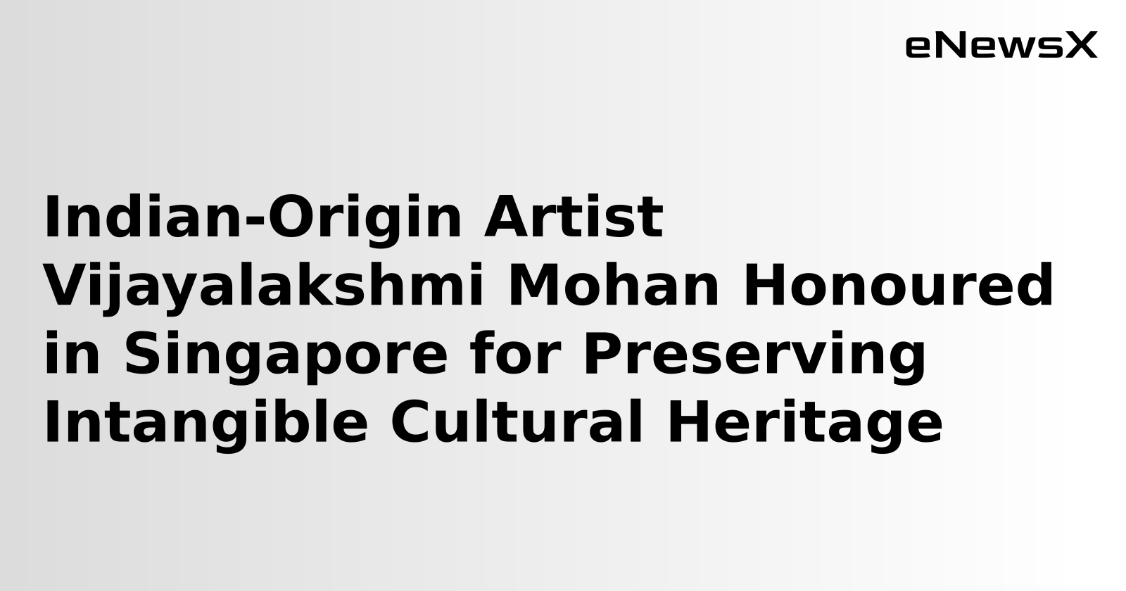 Indian-Origin Artist Vijayalakshmi Mohan Honoured in Singapore for Preserving Intangible Cultural Heritage