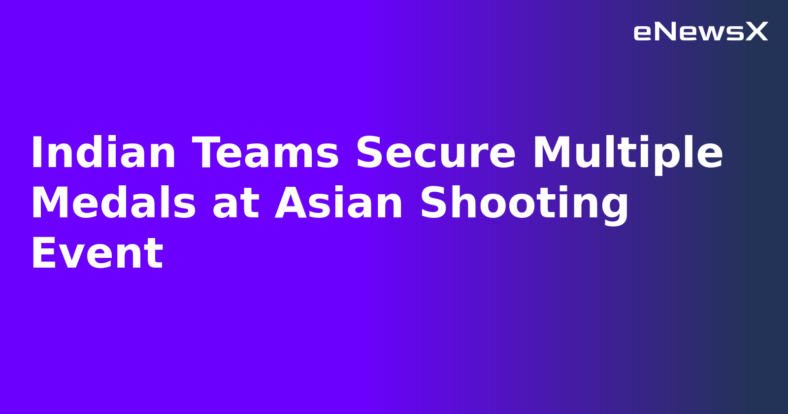 Indian Teams Secure Multiple Medals at Asian Shooting Event