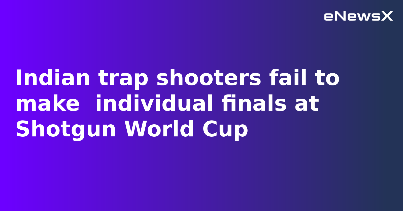 Kynan Chenai Leads Indian Effort as Trap Shooters Miss Finals at ISSF Shotgun World Cup
