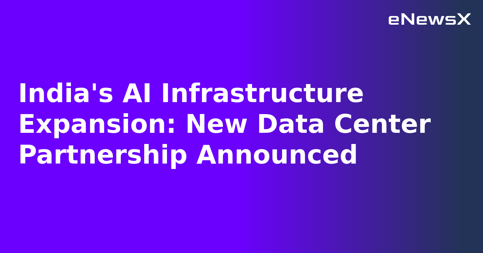 India's AI Infrastructure Expansion: New Data Center Partnership Announced